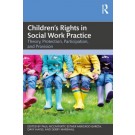 Children's Rights in Social Work Practice: Theory, Protection, Participation, and Provision