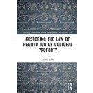 Restoring the Law of Restitution of Cultural Property: Complex Colonial Histories