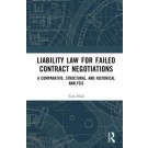 Liability Law for Failed Contract Negotiations: A Comparative, Structural, and Historical Analysis