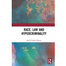 Race, Law and Hypercriminality