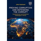 Proving Corruption and Defending the Corrupt: Constitutional and Evidential Challenges in Africa