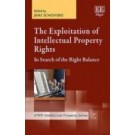 The Exploitation of Intellectual Property Rights: In Search of the Right Balance