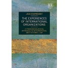 The Experiences of International Organizations: A Phenomenological Approach to International Institutional Law