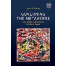 Governing the Metaverse: Law, Order and Freedom in Digital Space