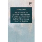 Reservations to Optional Declarations Granting Jurisdiction to the International Court of Justice