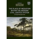 The Place of Mediation within the Modern Civil Justice System: Critical Perspectives