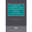 Marriage, Property and Solidarity in Europe: A Comparative Legal Analysis