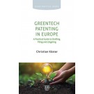 GreenTech Patenting in Europe: A Practical Guide to Drafting, Filing and Litigating