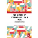 The History of International Law in India: Beyond Eurocentrism