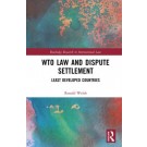 WTO Law and Dispute Settlement: Least Developed Countries