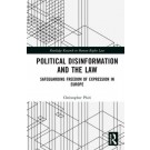 Political Disinformation and the Law: Safeguarding Freedom of Expression In Europe