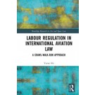 Labour Regulation in International Aviation Law: A Crawl-Walk-Run Approach