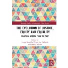 The Evolution of Justice, Equity and Equality: Practical Wisdom from the Past