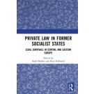 Private Law in Former Socialist States: Legal Survivals in Central and Eastern Europe