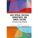 Hate Speech, Political Correctness, and Cancel Culture: The Future of Free Expression