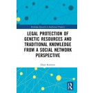 Legal Protection of Genetic Resources and Traditional Knowledge from a Social Network Perspective