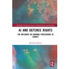 AI and Defence Rights: The Influence on Criminal Proceedings in Europe