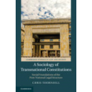 A Sociology of Transnational Constitutions: Social Foundations of the Post-National Legal Structure