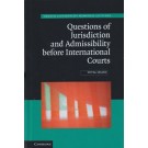 Questions of Jurisdiction and Admissibility Before International Courts