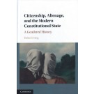 Citizenship, Alienage, and the Modern Constitutional State: A Gendered History
