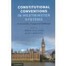 Constitutional Conventions in Westminster Systems: Controversies, Changes and Challenges