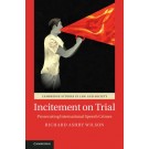 Incitement on Trial: Prosecuting International Speech Crimes