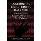 Confronting the Internet's Dark Side: Moral and Social Responsibility on the Free Highway