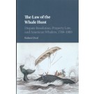 The Law of the Whale Hunt: Dispute Resolution, Property Law, and American Whalers, 1780-1880