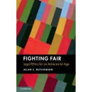 Fighting Fair: Legal Ethics for an Adversarial Age