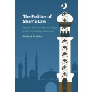 The Politics of Shari'a Law: Islamist Activists and the State in Democratizing Indonesia