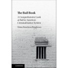 The Bail Book: A Comprehensive Look at Bail in America's Criminal Justice System