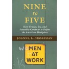 Nine to Five: How Gender, Sex, and Sexuality Continue to Define the American Workplace