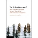 The Beijing Consensus?: How China Has Changed Western Ideas of Law and Economic Development