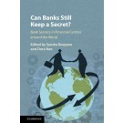 Can Banks Still Keep a Secret?: Bank Secrecy in Financial Centres Around the World