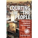 Courting the People: Public Interest Litigation in Post-Emergency India