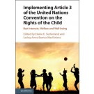 Implementing Article 3 of the United Nations Convention on the Rights of the Child: Best Interests, Welfare and Well-Being