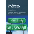 Can Delaware Be Dethroned? : Evaluating Delaware's Dominance of Corporate Law