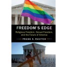 Freedom's Edge: Religious Freedom, Sexual Freedom, and the Future of America