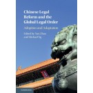 Chinese Legal Reform and the Global Legal Order: Adoption and Adaptation