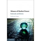Misuse of Market Power: Rationale and Reform
