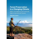 Forest Preservation in a Changing Climate: Redd+ and Indigenous and Community Rights in Indonesia and Tanzania
