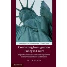 Contesting Immigration Policy in Court: Legal Activism and its Radiating Effects in the United States and France
