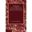 A Selection of Cases Illustrative of the Law of Contract: Based on the Collection of G. B. Finch Reissue