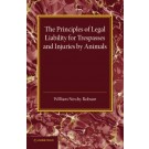 The Principles of Legal Liability for Trespasses and Injuries by Animals Reissue