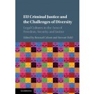 EU Criminal Justice and the Challenges of Diversity: Legal Cultures in the Area of Freedom, Security and Justice