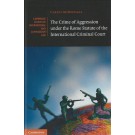 The Crime of Aggression Under the Rome Statute of the International Criminal Court