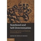 Statehood and Self-Determination: Reconciling Tradition and Modernity in International Law
