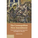 The Cosmopolitan First Amendment: Protecting Transborder Expressive and Religious Liberties
