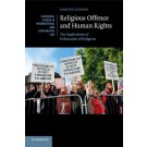 Religious Offence and Human Rights: The Implications of Defamation of Religions