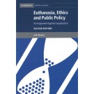 Euthanasia, Ethics and Public Policy: An Arguement Against Legislation 2nd Edition